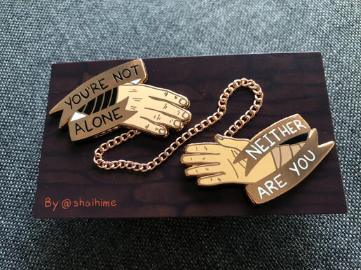 You're Not Alone / Neither Are You - Linked Lapel Enamel Pins
